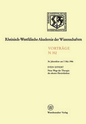 Neue Wege der Therapie des akuten Herzinfarktes: 36. Jahresfeier am 7.Mai 1986 de Sven Effert