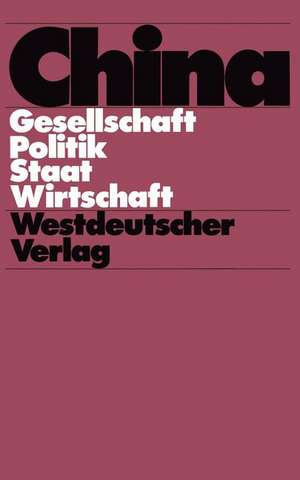 China: Gesellschaft — Politik — Staat — Wirtschaft de Wolfgang Franke