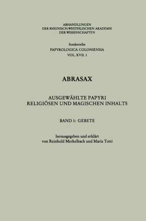 Abrasax: Ausgewählte Papyri Religiösen und Magischen Inhalts: Gebete de Reinhold Merkelbach