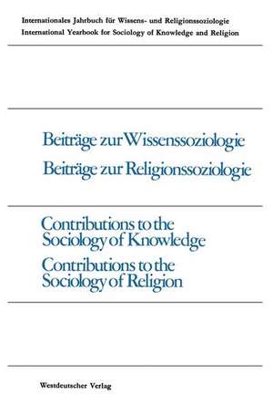 Beiträge zur Wissenssoziologie, Beiträge zur Religionssoziologie / Contributions to the Sociology of Knowledge Contributions to the Sociology of Religion de Peter Gross