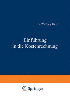 Einführung in die Kostenrechnung de Kilger Wolfgang