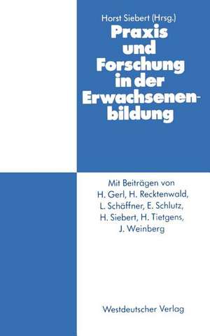 Praxis und Forschung in der Erwachsenenbildung de Horst Siebert