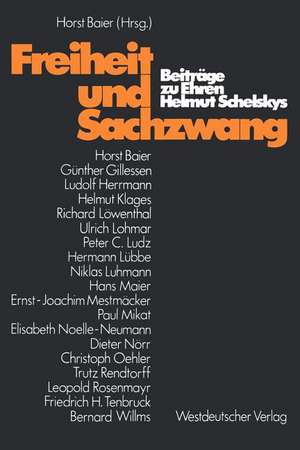 Freiheit und Sachzwang: Beiträge zu Ehren Helmut Schelskys de Horst Baier