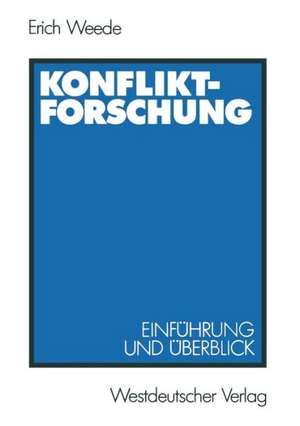 Konfliktforschung: Einführung und Überblick de Erich Weede