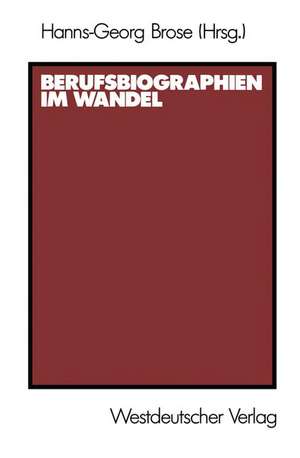 Berufsbiographien im Wandel de Hanns-Georg Brose