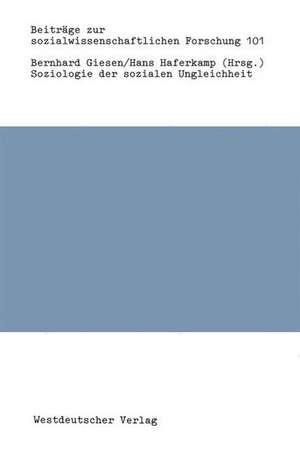 Soziologie der sozialen Ungleichheit de Bernhard Giesen