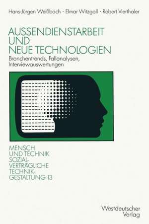 Außendienstarbeit und neue Technologien: Branchentrends, Fallanalysen, Interviewauswertungen de Hans-Jürgen Weißbach