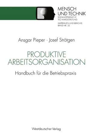 Produktive Arbeitsorganisation: Handbuch für die Betriebspraxis de Ansgar Pieper