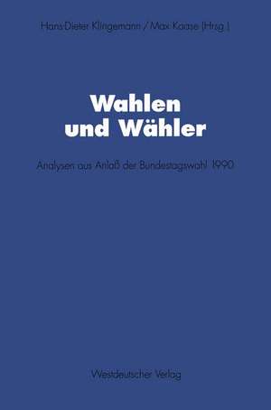 Wahlen und Wähler: Analysen aus Anlaß der Bundestagswahl 1990 de Hans-Dieter Klingemann