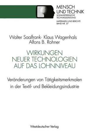 Wirkungen neuer Technologien auf das Lohnniveau: Veränderungen von Tätigkeitsmerkmalen in der Textil- und Bekleidungsindustrie de Walter Saalfrank