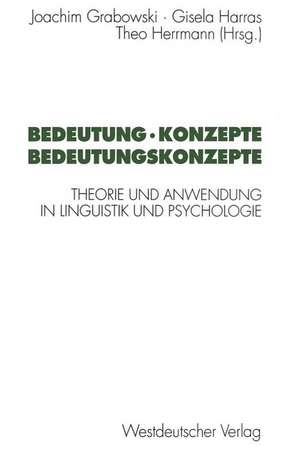 Bedeutung · Konzepte Bedeutungskonzepte: Theorie und Anwendung in Linguistik und Psychologie de Joachim Grabowski