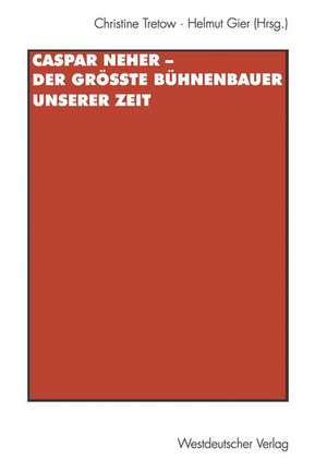 Caspar Neher — Der größte Bühnenbauer unserer Zeit: *11.4.1897 Augsburg – † 30.6.1962 Wien de Christine Tretow