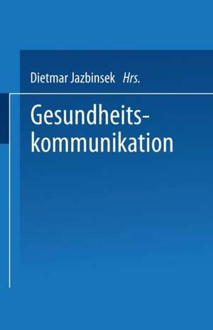 Gesundheitskommunikation de Dietmar Jazbinsek