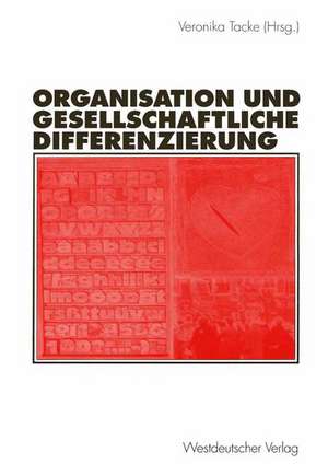 Organisation und gesellschaftliche Differenzierung de Veronika Tacke