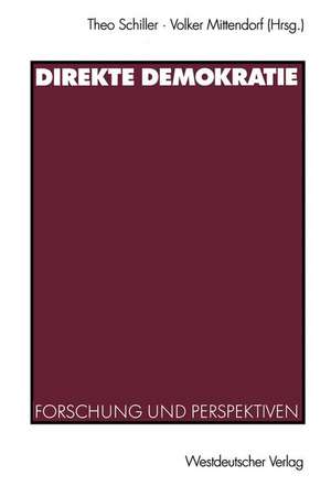 Direkte Demokratie: Forschung und Perspektiven de Theo Schiller