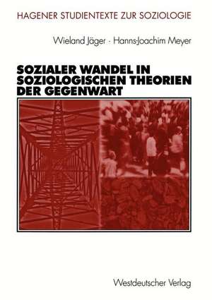 Sozialer Wandel in soziologischen Theorien der Gegenwart de Wieland Jäger