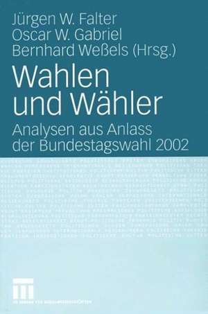 Wahlen und Wähler: Analysen aus Anlass der Bundestagswahl 2002 de Jürgen W. Falter