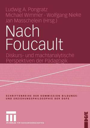 Nach Foucault: Diskurs- und machtanalytische Perspektiven der Pädagogik de Ludwig Pongratz