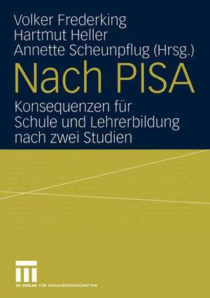 Nach PISA: Konsequenzen für Schule und Lehrerbildung nach zwei Studien de Volker Frederking