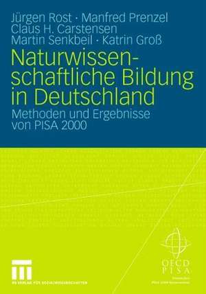 Naturwissenschaftliche Bildung in Deutschland: Methoden und Ergebnisse von PISA 2000 de Jürgen Rost