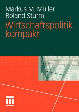 Wirtschaftspolitik kompakt de Markus M. Müller