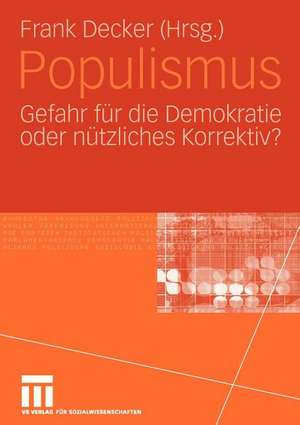 Populismus: Gefahr für die Demokratie oder nützliches Korrektiv? de Frank Decker