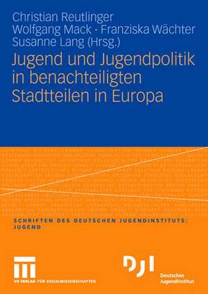 Jugend und Jugendpolitik in benachteiligten Stadtteilen in Europa de Christian Reutlinger