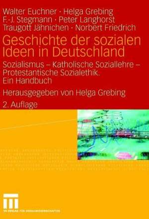 Geschichte der sozialen Ideen in Deutschland: Sozialismus — Katholische Soziallehre — Protestantische Sozialethik. Ein Handbuch de Walter Euchner