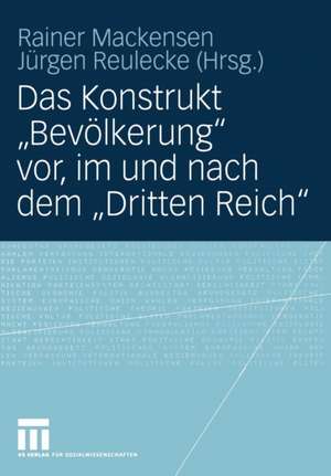 Das Konstrukt „Bevölkerung“ vor, im und nach dem „Dritten Reich“ de Rainer Mackensen