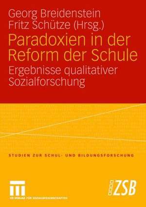 Paradoxien in der Reform der Schule: Ergebnisse qualitativer Sozialforschung de Georg Breidenstein