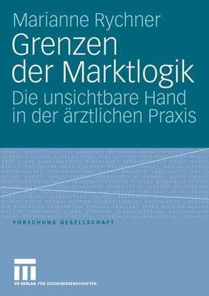 Grenzen der Marktlogik: Die unsichtbare Hand in der ärztlichen Praxis de Marianne Rychner