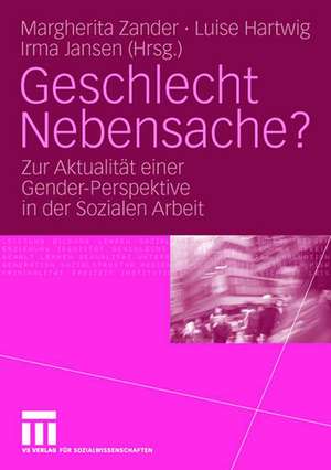 Geschlecht Nebensache?: Zur Aktualität einer Gender-Perspektive in der Sozialen Arbeit de Margherita Zander