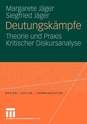 Deutungskämpfe: Theorie und Praxis Kritischer Diskursanalyse de Margarete Jäger