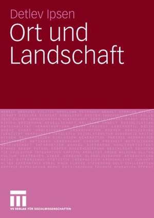 Ort und Landschaft de Detlev Ipsen