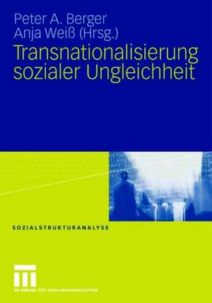 Transnationalisierung sozialer Ungleichheit de Peter A. Berger