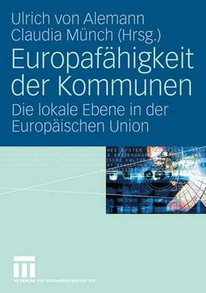 Europafähigkeit der Kommunen: Die lokale Ebene in der Europäischen Union de Ulrich Alemann