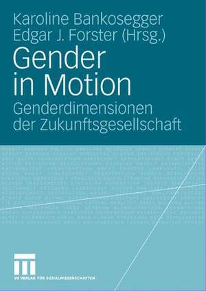 Gender in Motion: Genderdimensionen der Zukunftsgesellschaft de Karoline Bankosegger