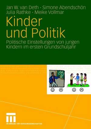 Kinder und Politik: Politische Einstellungen von jungen Kindern im ersten Grundschuljahr de Jan W. van Deth