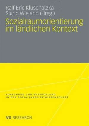 Sozialraumorientierung im ländlichen Kontext de Ralf Eric Kluschatzka