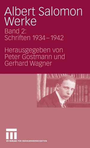 Albert Salomon Werke: Bd. 2: Schriften 1934 - 1942 de Peter Gostmann