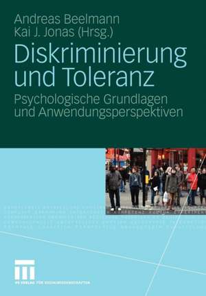 Diskriminierung und Toleranz: Psychologische Grundlagen und Anwendungsperspektiven de Andreas Beelmann