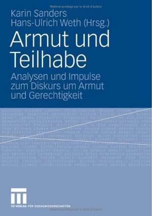 Armut und Teilhabe: Analysen und Impulse zum Diskurs um Armut und Gerechtigkeit de Karin Sanders