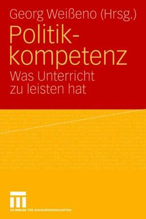 Politikkompetenz: Was Unterricht zu leisten hat de Georg Weißeno