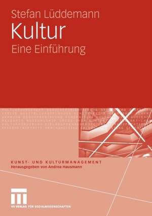 Kultur: Eine Einführung de Stefan Lüddemann