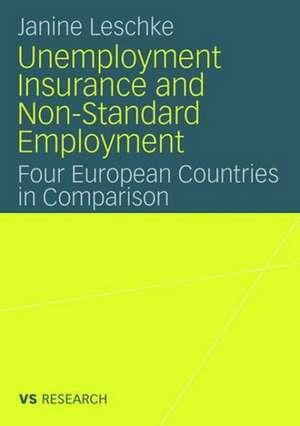 Unemployment Insurance and Non-Standard Employment: Four European Countries in Comparison de Janine Leschke