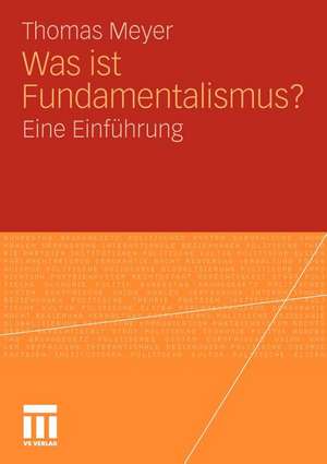 Was ist Fundamentalismus?: Eine Einführung de Thomas Meyer