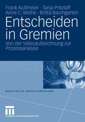 Entscheiden in Gremien: Von der Videoaufzeichnung zur Prozessanalyse de Frank Nullmeier