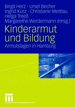 Kinderarmut und Bildung: Armutslagen in Hamburg de Birgit Herz