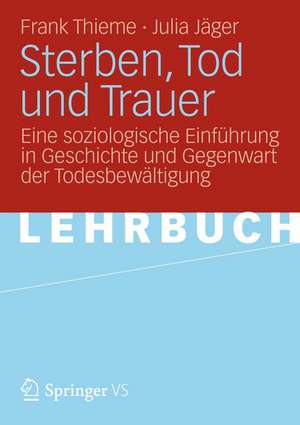 Sterben und Tod in Deutschland: Eine Einführung in die Thanatosoziologie de Frank Thieme