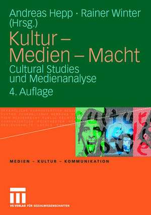 Kultur - Medien - Macht: Cultural Studies und Medienanalyse de Andreas Hepp